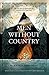 Men Without Country: The true story of exploration and rebellion in the South Seas
