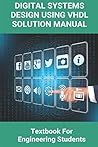 Digital Systems Design Using VHDL Solution Manual: Textbook For Engineering Students: Fast Multiplication In Computer Architecture