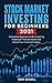 Stock Market Investing for Beginners 2021: A Simplified Beginner's Guide To Starting Investing In The Stock Market And Achieve Your Financial Freedom