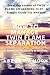 HOW TO MANAGE TWIN FLAME SEPARATION: A Guide For Recovery & Healing
