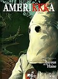 "AmeriKKKa t.2 ; les bayous de la haine (édition 2010)"