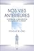 Nos vies antérieures - Comprendre la réincarnation pour améliorer le présent