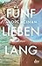 Fünf Lieben lang: Roman