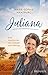 Juliana: Eine Geschichte von Umkehr und Heilung