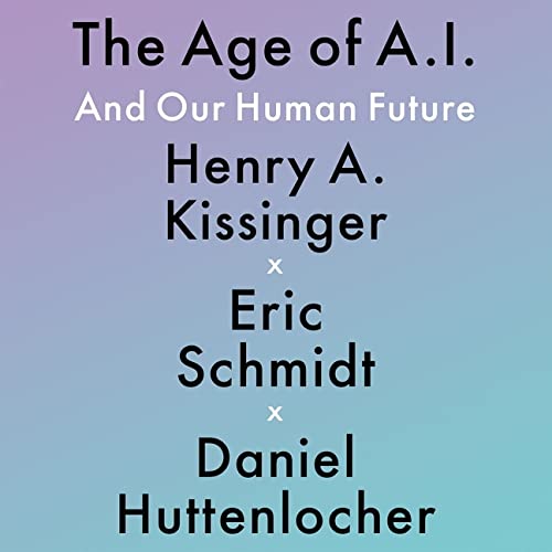 The Age of A.i.: And Our Human Future - Library Edition