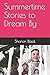 Summertime Stories to Dream By
