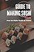Guide to Making Sushi: How ...