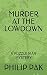 MURDER AT THE LOWDOWN: A PU...