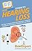 HowExpert Guide to Hearing Loss: 101 Tips to Learn about Hearing Loss, including Diagnosis, Prevention, Treatments, and More!