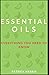 Essential Oils: Everything ...