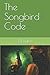 The Songbird Code (Elderidge)