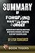 Summary of Forgiving What You Can’t Forget: Discover How to Move On, Make Peace with Painful Memories, and Create a Life That’s Beautiful Again by Lysa
