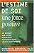 L'estime de soi : Une force positive (French Edition)
