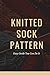 Knitted Sock Pattern: Easy ...
