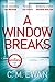 A Window Breaks