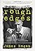 Rough Edges