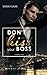 Don‘t kiss your Boss (New York Boss-Reihe) (German Edition)