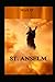 Works Of St. Anselm: Illustrated Edition