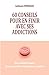 60 conseils pour en finir avec ses addictions : Des exemples simples pour comprendre un mécanisme complexe: Comprendre comment notre cerveau crée des ... malgré nous pour agir dessus (French Edition)