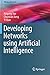 Developing Networks using Artificial Intelligence (Wireless Networks)