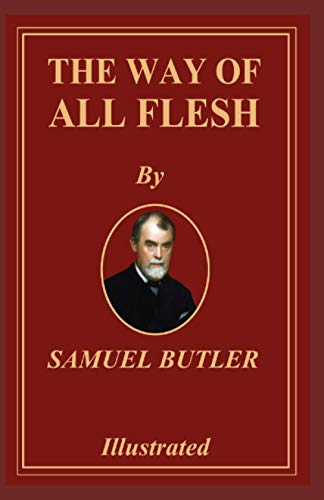 The Way of All Flesh Illustrated