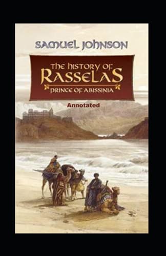 The History of Rasselas, Prince of Abissinia Annotated