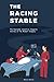 The Racing Stable: The Dedicated, Assertive, Adaptive Journey of The Member Company