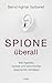 Spione überall