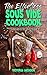 The Effortless Sous Vide Cookbook: Easy And Tasty Low Carb Sous Vide Recipes For Weight Loss And Maintain Your Healthy Lifestyle