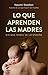 Lo que aprenden las madres: Sin que nadie se lo enseñe