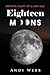Eighteen Moons