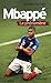 Mbappé - Le phénomène