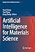 Artificial Intelligence for Materials Science (Springer Series in Materials Science)
