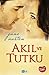 Akil ve Tutku