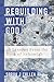 Rebuilding With God: 40 Lessons From the Book of Nehemiah