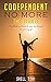 Codependent no More The Sequel: The Path to Rebirth and the Power of Letting go