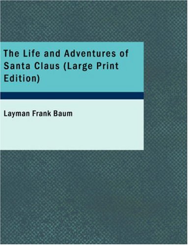 The Life and Adventures of Santa Claus
