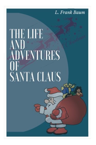 The Life and Adventures of Santa Claus