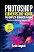 Photoshop Elements 2021 Guide: The Complete Beginners Manual with Tips & Tricks to Master Amazing New Features in Photoshop Elements 2021(Large Print Edition)