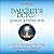 The Daughter Detox Question & Answer Book: A GPS for Navigating Your Way Out of a Toxic Childhood