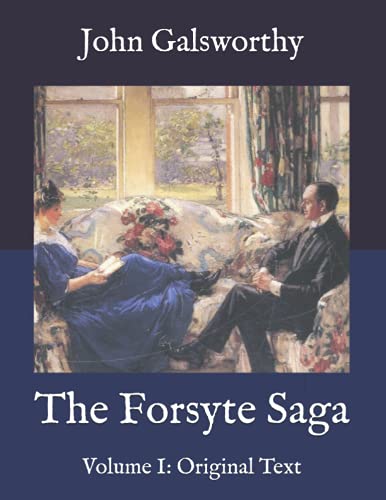 The Forsyte Saga: Volume I: Original Text