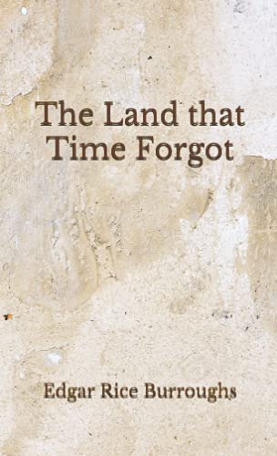 The Land that Time Forgot: