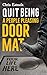 Quit Being A People Pleasing Doormat!: How To Establish Boundaries, Reclaim Your Identity, Assert Yourself, and Say No Unapologetically