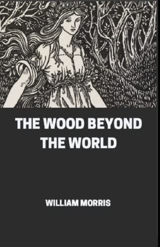 The Wood Beyond the World Annotated