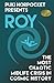 Roy: The Most Chaotic Midlife Crisis in Cosmic History