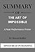 Summary Of The Art of Impossible By Steven Kotler: A Peak Performance Primer