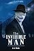 The Invisible Man: Unabridged with Original Text by the Father of Science Fiction, HG Wells