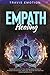 Empath Healing: Unlock the Secrets to Your Healing Abilities Such as Telepathy and Intuition. Open Your Third Eye with Spiritual Awakening Meditation