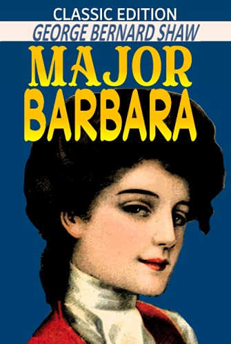 Major Barbara "Annotated & Classic Edition"