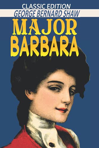 Major Barbara "Annotated & Classic Edition"